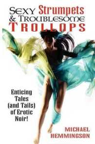 Sexy Strumpets & Troublesome Trollops : Enticing Tales (and Tails) of Erotic Noir
