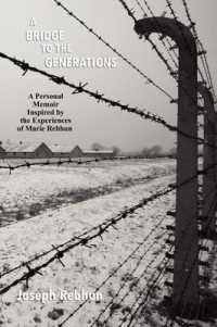 A Bridge to the Generations : A Personal Memoir Inspired by the Experiences of Marie Rebhun