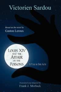 Louis XIV and the Affair of the Poisons : A Play in Five Acts