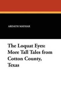 The Loquat Eyes : More Tall Tales from Cotton County, Texas