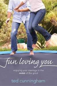 Fun Loving You : Enjoying Your Marriage in the Midst of the Grind