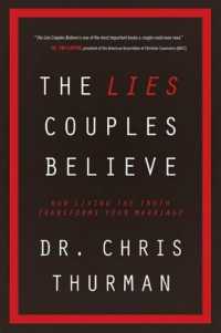 The Lies Couples Believe : How Living the Truth Transforms Your Marriage