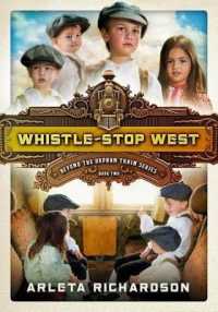 Whistle-Stop West 2 (Beyond the Orphan Train)