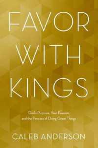 Favor W/Kings : God's Purpose， Your Passion， and the Process of Doing Great Things