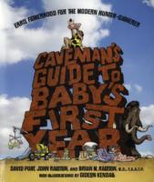 Caveman's Guide to Baby's First Year : Early Fatherhood for the Modern Hunter-Gatherer