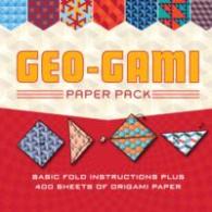 Geo-gami Paper Pack : Basic Fold Instructions Plus More than 400 Sheets of Origami Paper -- Paperback / softback
