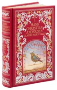 Hans Christian Andersen (Barnes & Noble Collectible Classics: Omnibus Edition) : Classic Fairy Tales (Barnes & Noble Leatherbound Classic Collection)