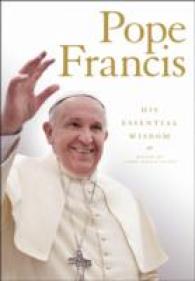 Pope Francis : His Essential Wisdom -- Hardback