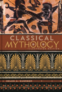 Classical Mythology (Illustrated Classic Editions)