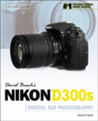 David Busch's Nikon D300s : Guide to Digital Slr Photography