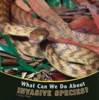What Can We Do about Invasive Species? (Protecting Our Planet)