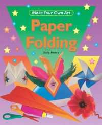 Paper Folding (Make Your Own Art) （Library Binding）