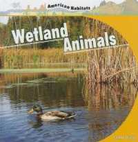 Wetland Animals (American Habitats) （Library Binding）