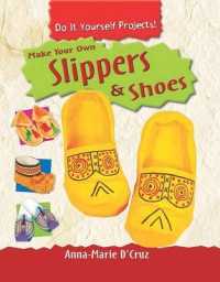 Make Your Own Slippers & Shoes (Do It Yourself Projects!) （Library Binding）