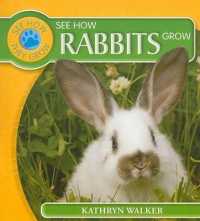 See How Rabbits Grow (See How They Grow)