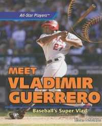 Meet Vladimir Guerrero : Baseball's Super Vlad (All-star Players)