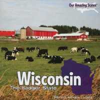 Wisconsin : The Badger State (Our Amazing States)
