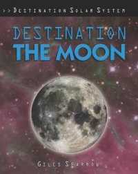 Destination the Moon (Destination Solar System) （Library Binding）