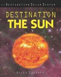 Destination the Sun (Destination Solar System) （Library Binding）