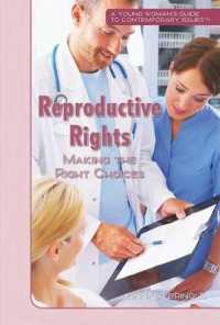Reproductive Rights : Making the Right Choices (Young Woman's Guide to Contemporary Issues) （Library Binding）