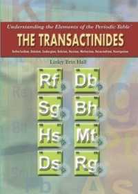 The Transactinides (Understanding the Elements of the Periodic Table) （Library Binding）