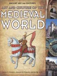 Art and Culture of the Medieval World (Ancient Art and Cultures) （Library Binding）