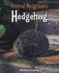 Hedgehog (Animal Neighbors) （Library Binding）