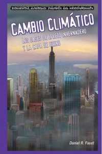 Cambio Climático: Los Gases de Efecto Invernadero Y La Capa de Ozono (Global Warming: Greenhouse Gases and the Ozone Layer) (Historietas Juveniles: Peligros del Medioambiente (Jr. Graphic Environmental Dangers)) （Library Binding）