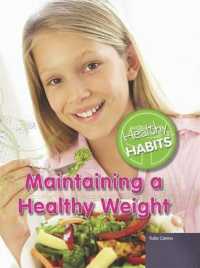 Maintaining a Healthy Weight (Healthy Habits) （Library Binding）