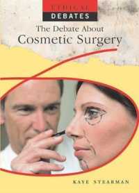 The Debate about Cosmetic Surgery (Ethical Debates) （Library Binding）