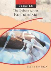 The Debate about Euthanasia (Ethical Debates) （Library Binding）