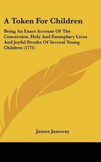 A Token for Children : Being an Exact Account of the Conversion, Holy and Exemplary Lives and Joyful Deaths of Several Young Children (1771)