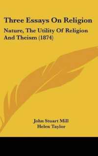 Three Essays on Religion : Nature, the Utility of Religion and Theism (1874)