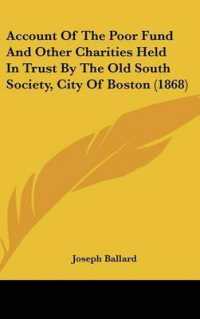 Account of the Poor Fund and Other Charities Held in Trust by the Old South Society, City of Boston (1868)