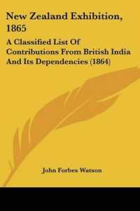 New Zealand Exhibition, 1865 : A Classified List of Contributions from British India and Its Dependencies (1864)