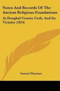 Notes and Records of the Ancient Religious Foundations : At Doughal County Cork, and Its Vicinity (1854)