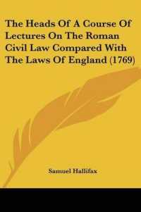 The Heads of a Course of Lectures on the Roman Civil Law Compared with the Laws of England (1769)