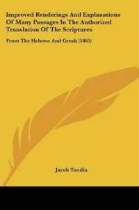 Improved Renderings and Explanations of Many Passages in the Authorized Translation of the Scriptures : From the Hebrew and Greek (1865)