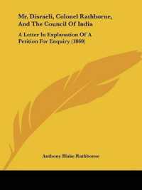 Mr. Disraeli, Colonel Rathborne, and the Council of India : A Letter in Explanation of a Petition for Enquiry (1860)