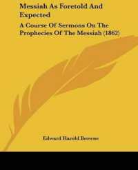 Messiah as Foretold and Expected : A Course of Sermons on the Prophecies of the Messiah (1862)