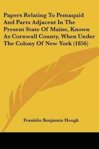 Papers Relating to Pemaquid and Parts Adjacent in the Present State of Maine, Known as Cornwall County, When under the Colony of New York (1856)