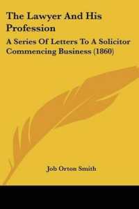 The Lawyer and His Profession : A Series of Letters to a Solicitor Commencing Business (1860)