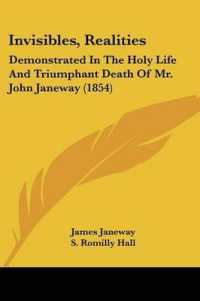 Invisibles, Realities : Demonstrated in the Holy Life and Triumphant Death of Mr. John Janeway (1854)