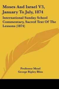 Moses and Israel V3, January to July, 1874 : International Sunday School Commentary, Sacred Text of the Lessons (1874)