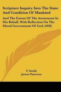 Scripture Inquiry into the State and Condition of Mankind : And the Extent of the Atonement in His Behalf, with Reflection on the Moral Government of God (1828)