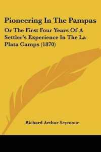 Pioneering in the Pampas : Or the First Four Years of a Settler's Experience in the La Plata Camps (1870)