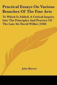 Practical Essays on Various Branches of the Fine Arts : To Which Is Added, a Critical Inquiry into the Principles and Practice of the Late Sir David Wilkie (1848)