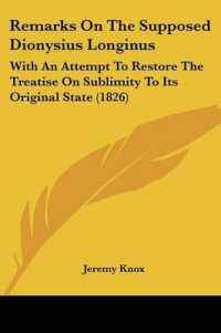 Remarks on the Supposed Dionysius Longinus : With an Attempt to Restore the Treatise on Sublimity to Its Original State (1826)