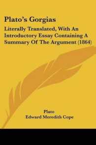 Plato's Gorgias : Literally Translated, with an Introductory Essay Containing a Summary of the Argument (1864)
