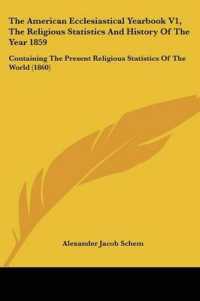 The American Ecclesiastical Yearbook V1, the Religious Statistics and History of the Year 1859 : Containing the Present Religious Statistics of the World (1860)